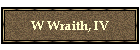 W Wraith, IV