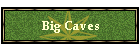 Big Caves