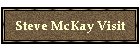 Steve McKay Visit
