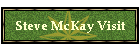 Steve McKay Visit