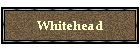 Whitehead